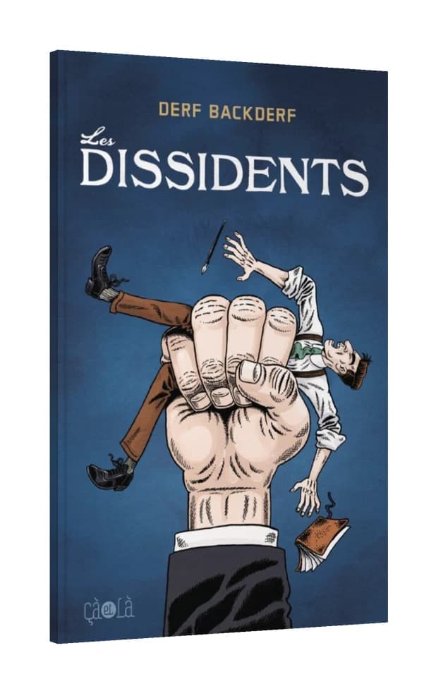Les Dissidents, de Derf Backderf