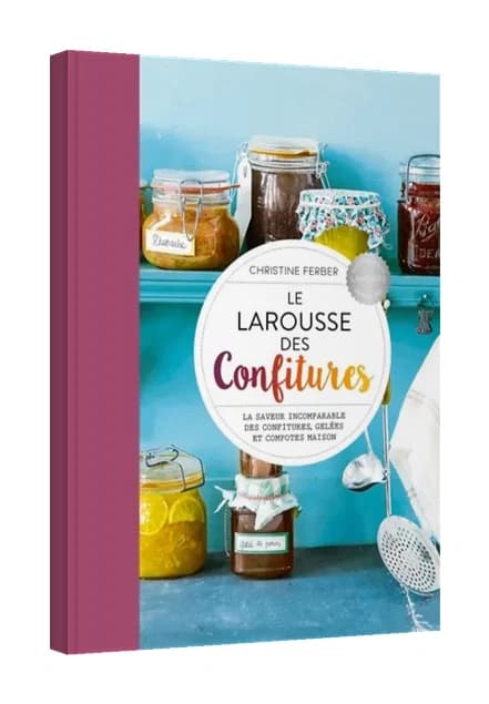Le Larousse des confitures, de Christine Ferber