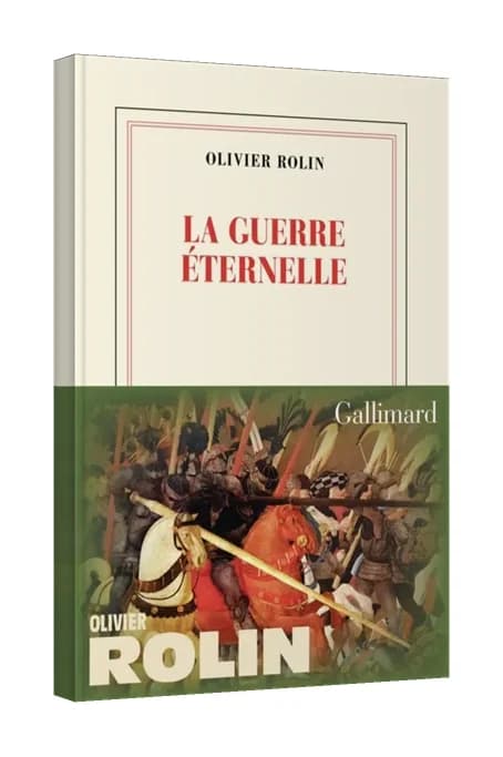 La Guerre éternelle, d’Olivier Rolin