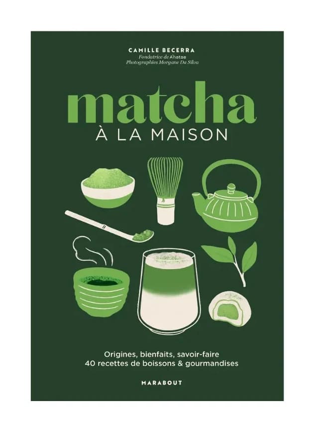 Matcha à la maison - Camille Becerra - Marabout