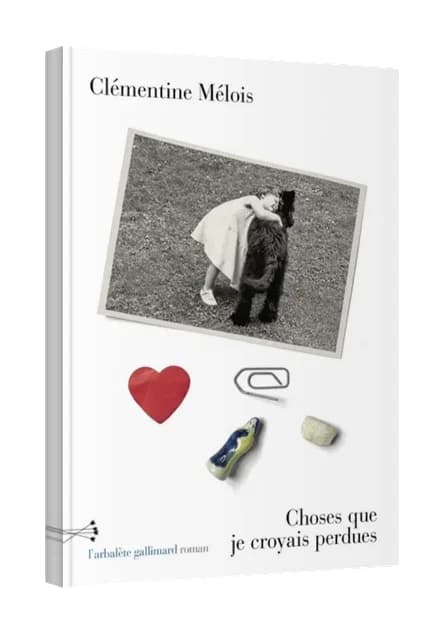 Choses que je croyais perdues, de Clémentine Mélois