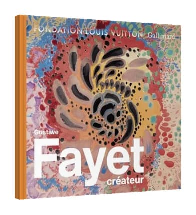 Gustave Fayet créateur, le catalogue de la Fondation Louis Vuitton